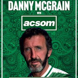 Danny McGrain live with a celtic state of mind  Tickets | Graces Irish Sports Bar Glasgow Glasgow  | Sat 25th March 2023 Lineup