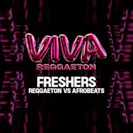 VIVA Reggaeton - Freshers - Reggaeton vs Afrobeats at Lightbox