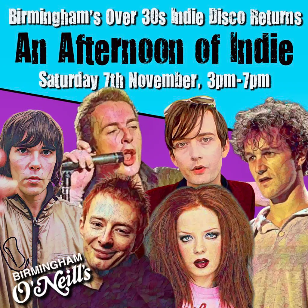 An Afternoon of Indie: BIRMINGHAM (over 30s), 3pm-7pm at O'Neills Broad Street
