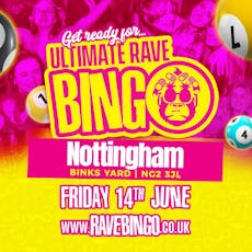 Ultimate Rave Bingo // Nottingham // Outdoor Party // 14th June at Binks Yard