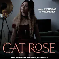Cat Rose + Lily Thomas + Freddie Tea at The Barbican Theatre
