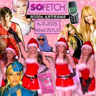 So Fetch - 2000s Party Xmas Special (Newcastle) at Digital Newcastle