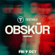 OBSKÜR - Testbed [Leeds] at TESTBED   Leeds