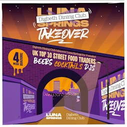 Digbeth Dining Club x Luna Springs Takeover Tickets | Luna Springs Digbeth  Birmingham  | Sat 15th October 2022 Lineup