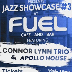 Jazz Showcase #3 - Ft. Connor Lynn Trio + Apollo House