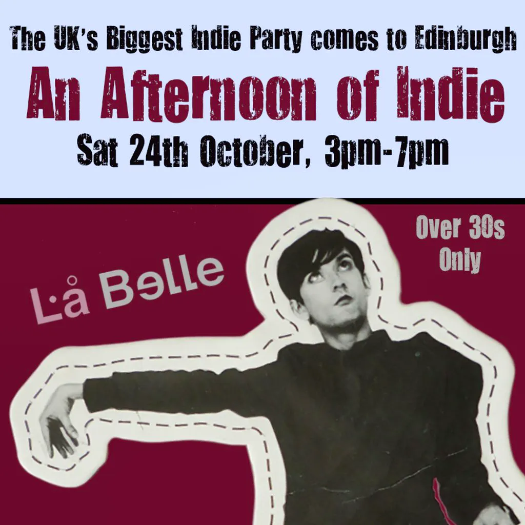 An Afternoon of Indie: EDINBURGH (over 30s), 3pm-7pm at La Belle Angele