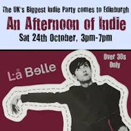 An Afternoon of Indie: EDINBURGH (over 30s), 3pm-7pm at La Belle Angele