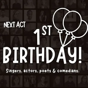 Next Act: 1st Birthday!