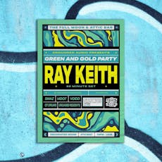 Grounded Audio Pres. Ray Keith | Green & Gold Party at The Full Moon And Attic Bar