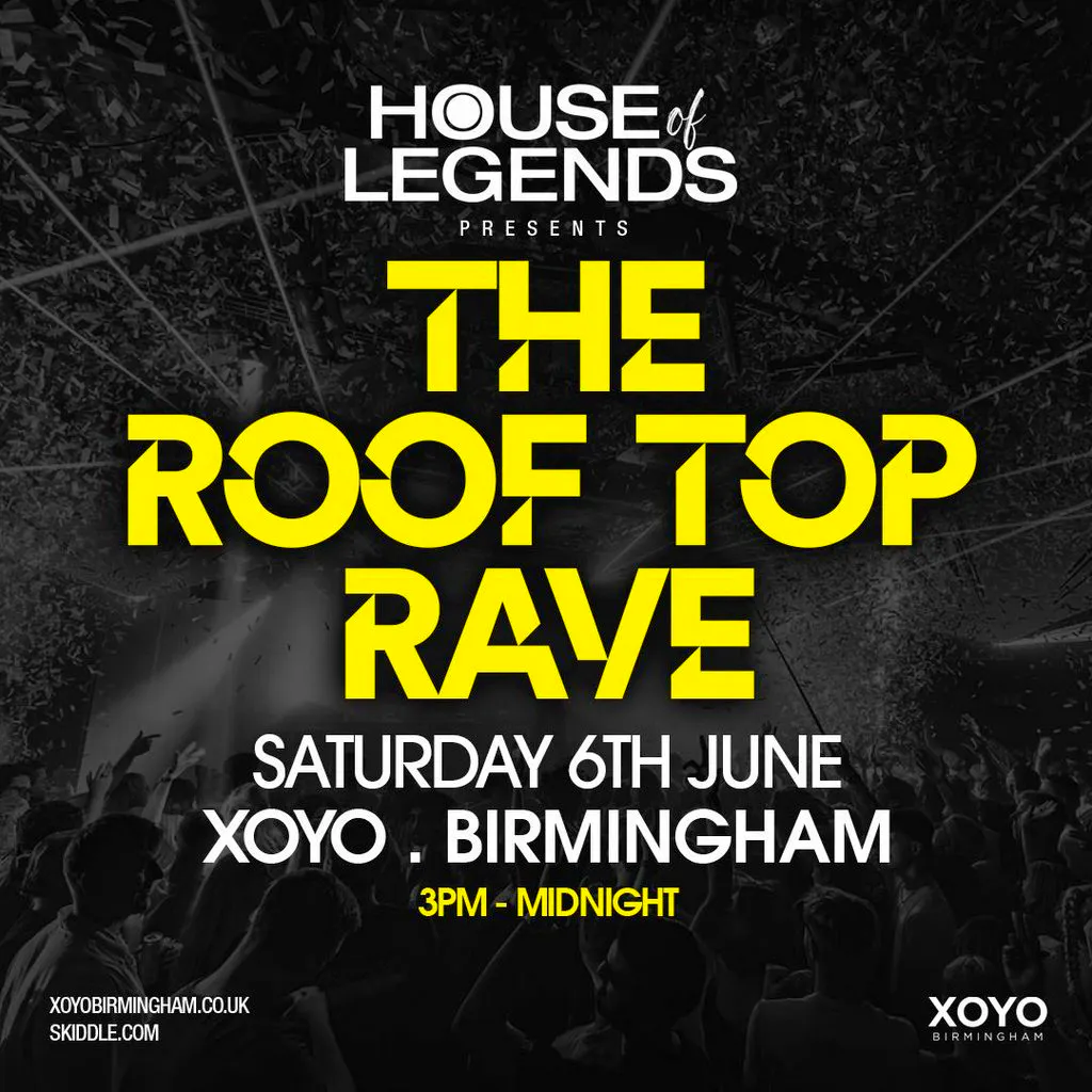 The Roof Top Rave  - Saturday 6th June at XOYO Birmingham at XOYO Rooftop