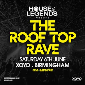 The Roof Top Rave - Saturday 6th June at XOYO Birmingham