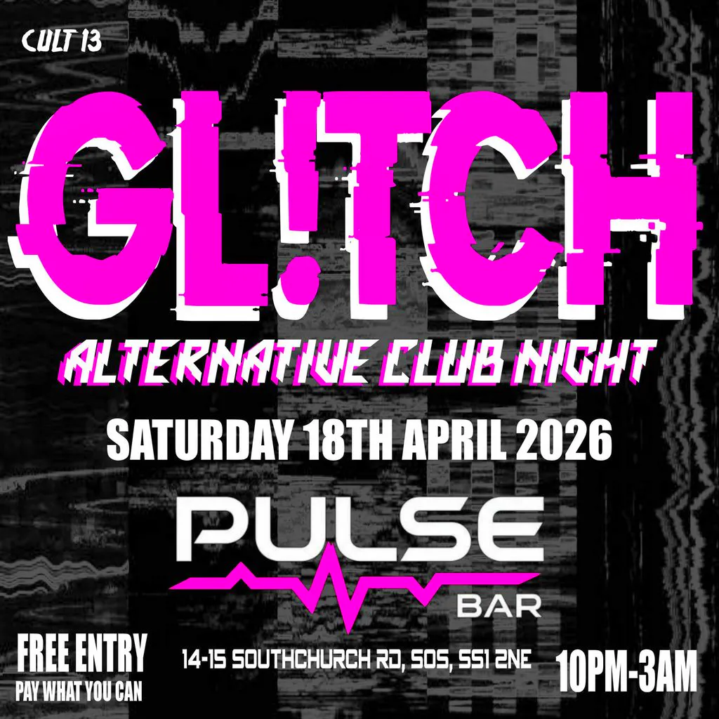 GL!TCH Alternative Club Night with Cult13 at Pulse Bar Southend