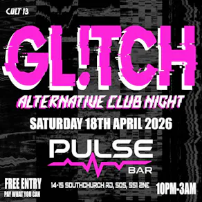 GL!TCH Alternative Club Night with Cult13