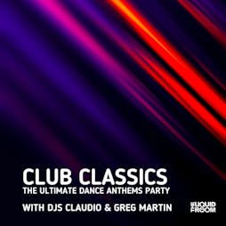 Club Classics - The Ultimate Dance Anthems Party Tickets | The Liquid Room Edinburgh  | Sat 15th April 2023 Lineup