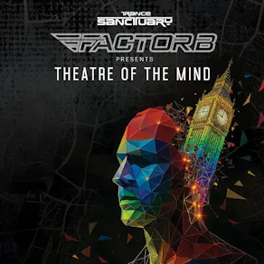 Trance Sanctuary presents Factor B - Theatre of The Mind 2026