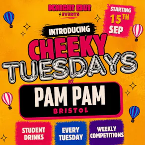 Cheeky Tuesdays @ Pam Pam