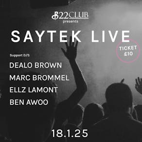 22Club presents SAYTEK LIVE