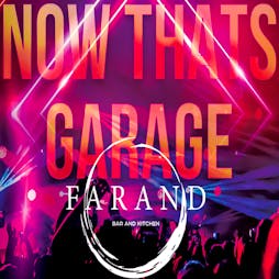 Now Thats Garage Tickets | Farand Waltham Abbey  | Sat 6th May 2023 Lineup