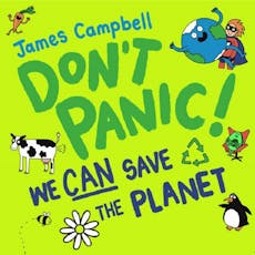 James Campbell - Don't Panic! We CAN Save the Planet at Norden Farm Centre For The Arts