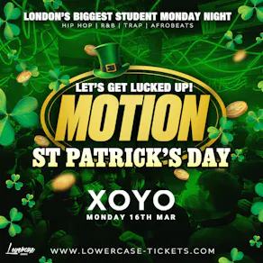 MOTION: St Patrick's Day Special @ XOYO