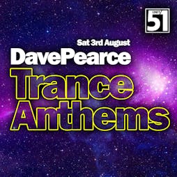 Dave Pearce Trance Anthems  Tickets | Unit 51 Aberdeen  | Sat 3rd August 2019 Lineup