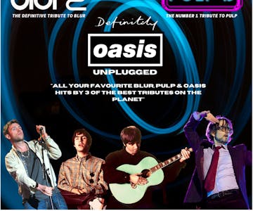 Blur2 V Pulp'd & Definitely Oasis Unplugged 