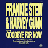 Frankie Stew & Harvey Gunn at EngineRooms