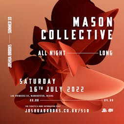 Mason Collective | All Night Long Tickets | Joshua Brooks Manchester  | Sat 16th July 2022 Lineup