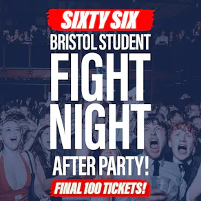 Bristol Student Fight Night - After Party