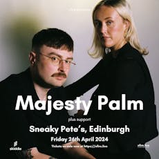 Majesty Palm + support - Edinburgh at Sneaky Pete's