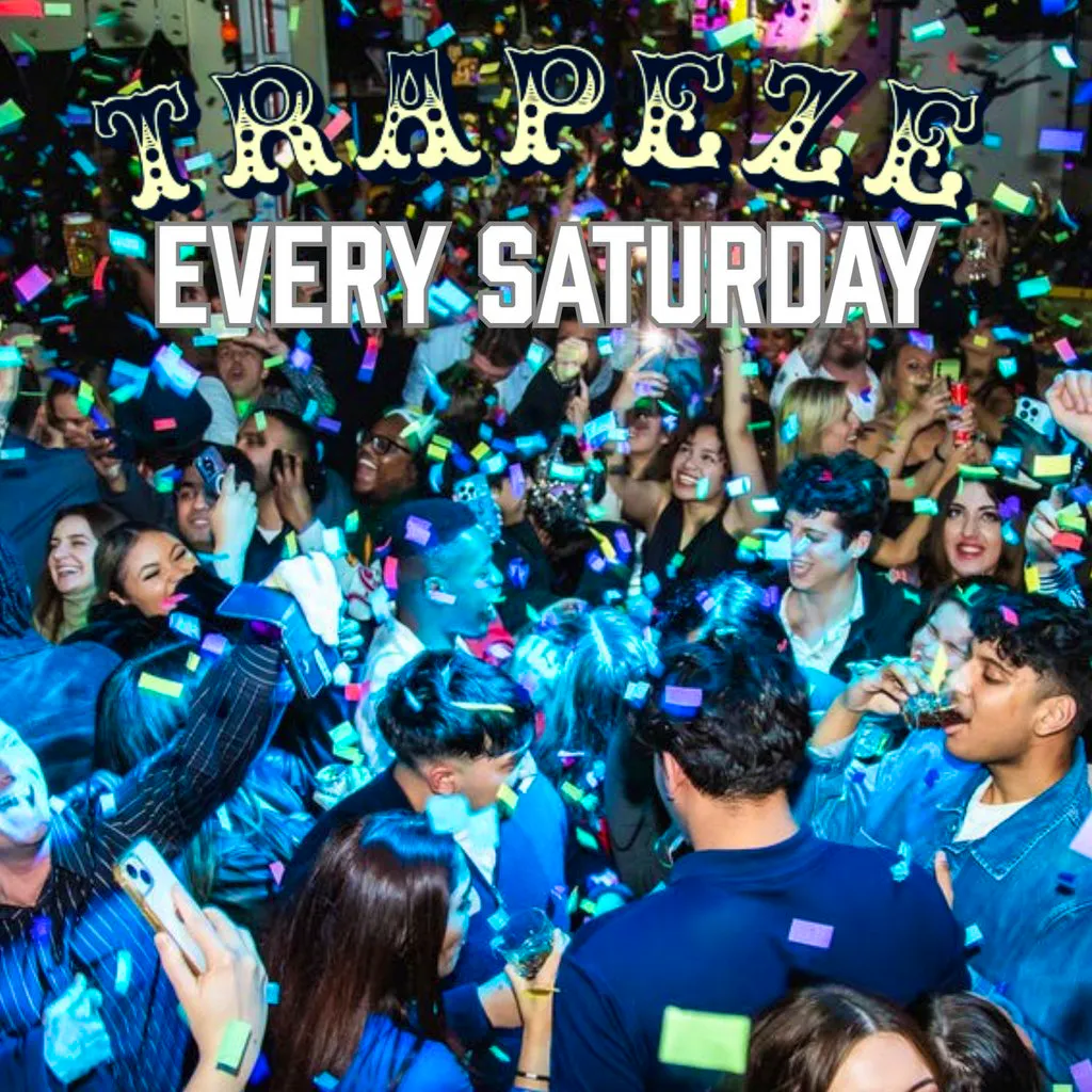 Trapeze Shoreditch - Every Saturday at Trapeze Bar