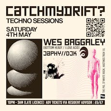 CatchMyDrift? Techno Sessions w/ Wes Baggaley / Japhy / DJK at The Pig Hastings