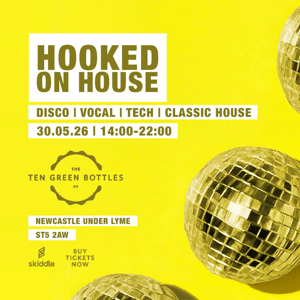 Hooked on House 30.05.26 at Ten Green Bottles