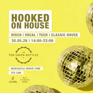 Hooked on House 30.05.26 at Ten Green Bottles