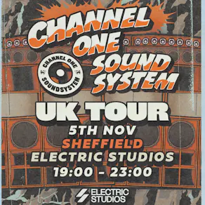 Channel One Sound System UK Tour: Sheffield