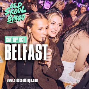 Old Skool Bingo Sat 10th October Belfast