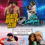 Off Campus VS Heated Rivalry (Sheffield) at Corporation