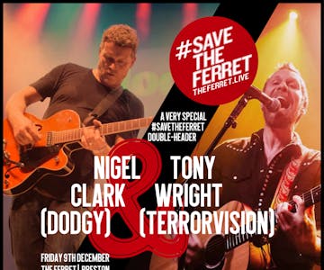 Nigel Clark (Dodgy) + Tony Wright (Terrorvision): #SaveTheFerret