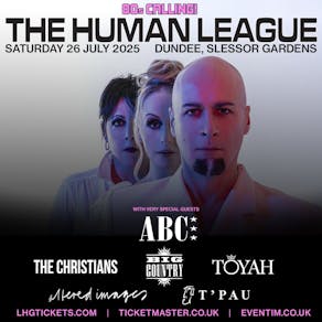 80s Calling! Dundee w/ The Human League, ABC, Big Country & more