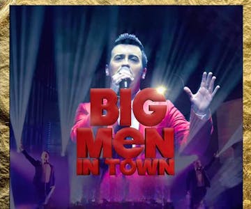 Big Men In Town (Frankie Valli & the four seasons tribute)