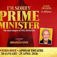 I'm Sorry, Prime Minister at Apollo Shaftesbury Avenue