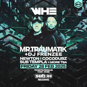 WHE Presents: Mr Traumatik & DJ Frenzee | Reading