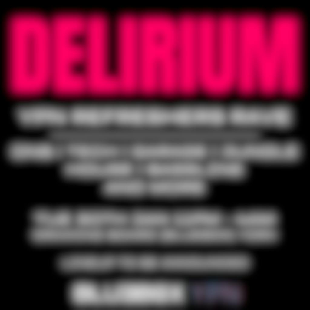 DELIRIUM YPN REFRESHERS RAVE Tuesday 30th January at Bluebox The