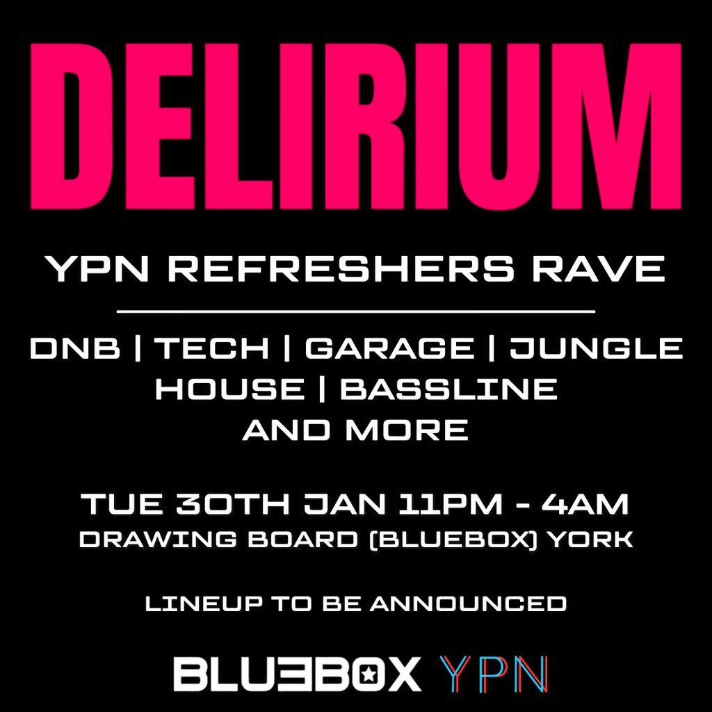 DELIRIUM YPN REFRESHERS RAVE Tuesday 30th January at Bluebox The