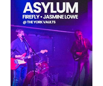 Asylum, Firefly and Jasmine Lowe