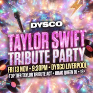 TAYLOR SWIFT Tribute Party @ Dysco, Liverpool at DYSCO Liverpool
