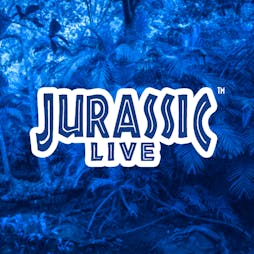 Jurassic Live 12pm Show Tickets | Wythenshawe Forum Manchester  | Fri 15th April 2022 Lineup