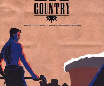 Big Country: 'Return to Steeltown' 1984-2024