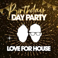 LOVE FOR HOUSE - OVER 30s 3RD BIRTHDAY DAY PARTY at Indigo