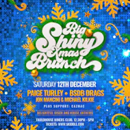 BIG SHINY XMAS BRUNCH (EARLY SHOW) - Sat 12th Dec- Fauldhouse at Fauldhouse Miners Welfare Club